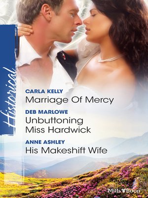 cover image of Marriage of Mercy/Unbuttoning Miss Hardwick/His Makeshift Wife